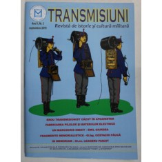 TRANSMISUNI , REVISTA DE ISTORIE SI CULTURA MILITARA , ANUL I , NR. 3 , SEPTEMBRIE , 2019