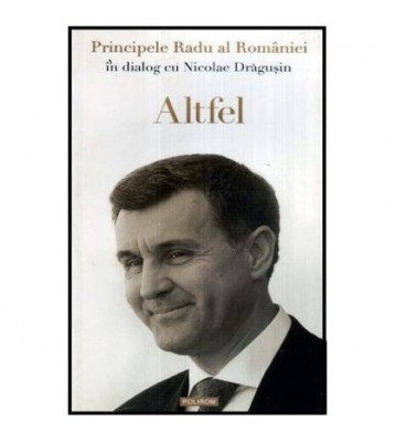 Principile Radu al Romaniei si Nicolae Dragusin - Altfel - foto