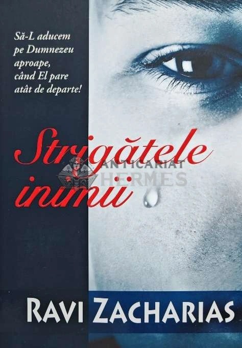 Strigatele inimii - 2009 - Ravi Zacharias (AB116)