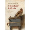 A R&oacute;zsaf&uuml;z&eacute;r Kir&aacute;lynője - Avagy egy utaz&oacute; napjai - Solymosi B&aacute;lint