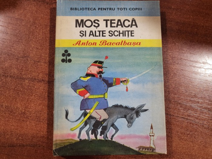 Mos Teaca si alte schite de Anton Bacalbasa