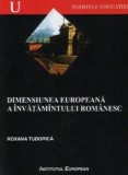 Dimensiunea europeana a invatamintului romanesc/Roxana Tudorica, Institutul European