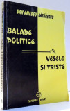BALADE POLITICE, VESELE SI TRISTE de DAN AMEDEU LAZARESCU , 1999