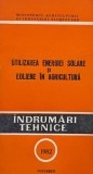 Utilizarea energiei solare si eoliene in agricultura. Indrumari tehnice