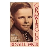 Cumpara ieftin Growing Up: Autobiografie Russell Baker, Premiul Pulitzer, Marea Depresiune America, Copilarie, Familie, Adversaitate, Poveste Pozitiva