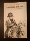 Jean-Baptiste de Marbot - La retraite de Russie (choix des textes et presentation de Bernard Noel)