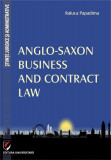 Anglo-Saxon Business and Contract Law - Paperback brosat - Raluca Papadima - Universitară