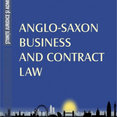 Anglo-Saxon Business and Contract Law - Paperback brosat - Raluca Papadima - Universitară