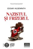 Nazistul și frizerul - Edgar Hilsenrath | Carte, Editura Lebada Neagra