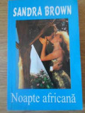 NOAPTE AFRICANA-SANDRA BROWN