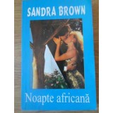 NOAPTE AFRICANA-SANDRA BROWN-226404