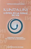 Kundalini : L'Eveil de la force de vie, theorie et pratique du yoga de la Kundalini - 1995 - Lothar Rudiger-Lukte ($L317)