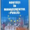 NOUTATI IN MANAGEMENTUL PUBLIC de ARMENIA ANDRONICEANU , 2008