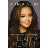 A bajkeverő - T&uacute;l&eacute;lni Hollywoodot &eacute;s a szcientol&oacute;gi&aacute;t - Leah Remini