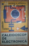 George D. Oprescu - Caleidoscop de Electronică