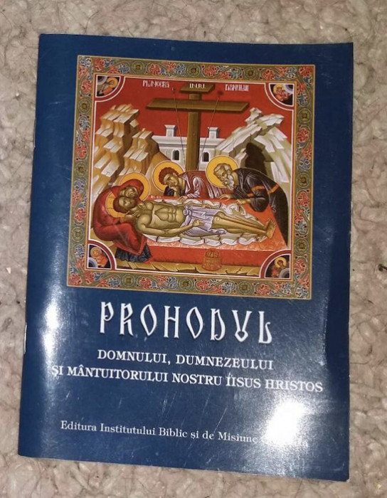 Prohodul Domnului, Dumnezeului si Mantuitorului Nostru Iisus Hristos