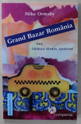 GRAND BAZAR ROMANIA SAU CALATOR STRAIN UPDATED de MIKE ORMSBY , 2008 foto