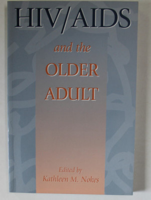 HIV / AIDS AND THE OLDER ADULT , edited by KATHLEEN M. NOKES , 1996 foto