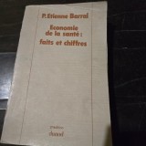Economie de la sante: faits et chiffres - P. Etienne Barral