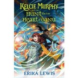 Kelcie Murphy and the Hunt for the Heart of Danu