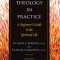 Theology in Practice: A Beginner&#039;s Guide to the Spiritual Life