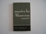 Moartea lui Ahasverus - Par Lagerkvist, 2008, Univers