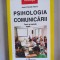 Psihologia comunicarii. Teorii si metode - Jean - Claude Abric