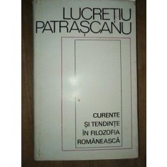 Curente si tendinte in filozofia romaneasca- Lucretiu Patrascanu