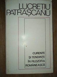 Curente si tendinte in filozofia romaneasca- Lucretiu Patrascanu foto