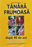 Tanara frumoasa dupa 40 de ani. Solutii practice pentru problemele dumneavoastra - 2004 - Louis Faurobert (AG191)