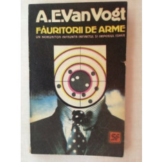 Fauritorii de arme- A. E. van Vogt