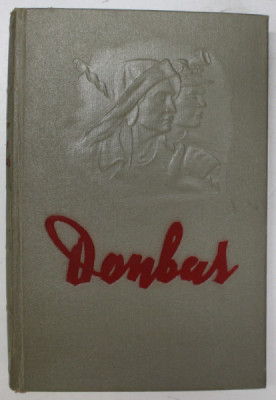 DONBAS by BORIS GORBATOV , 1953 foto
