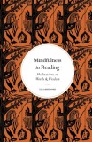 Mindfulness in Reading : Meditations on Words &amp; Wisdom - Editura SAS Gardners EU