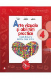 Arte vizuale si abilitati practice - Clasa 4 - Caiet - Cristina Rizea, Daniela Stoicescu