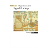 Egyed&uuml;l a Nap - Hegyi Botos Attila