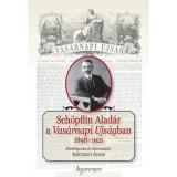 Sch&ouml;pflin Alad&aacute;r a Vas&aacute;rnapi Ujs&aacute;gban - 1898-1921