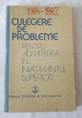 Culegere de probleme pentru admiterea in invatamantul superior 1984-1987 (doar matematica) foto