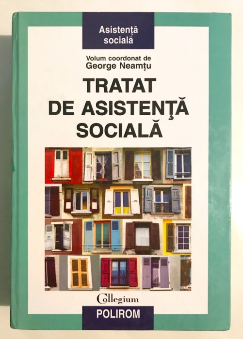Tratat de asistenta sociala, George Neamtu, Polirom, Collegium, 2003.