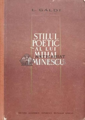 Stilul poetic a lui Mihai Eminescu - 1964 - L. Galdi (I50) foto