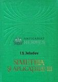 Cumpara ieftin Simetria si aplicatiile ei - 1979 - I. S. Jeludev (AE63), Tehnica