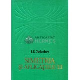 Simetria si aplicatiile ei - 1979 - I. S. Jeludev (AE63)