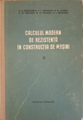 CALCULUL MODERN DE REZISTENTA IN CONSTRUCTIA DE MASINI VOL.2-S.D. PONOMAREV, V.L. BIDERMAN, K.K. LIHAREV, V.M. M foto