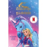 A t&uuml;nd&eacute;rhold alatt - Unikornis Akad&eacute;mia - A Netflix-sorozat
