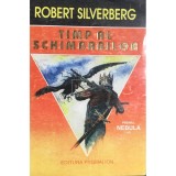 Robert Silverberg - Timp al schimbarilor (Editia: 1995)
