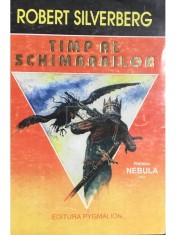 Robert Silverberg - Timp al schimbarilor (Editia: 1995) foto