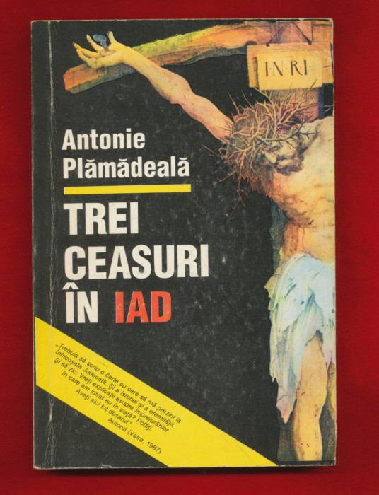 Antonie Plamadeala &quot;Trei ceasuri in iad&quot; - Bucuresti, 1993