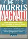 Cumpara ieftin Magnatii - Charles R. Morris, Litera International, Economie, 2016, 527 pagini, ISBN 9786063305436