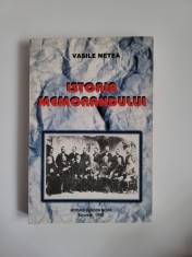 VASILE NETEA - ISTORIA MEMOMRANDULUI DIN TRANSILVANIA SI BANAT, BUCURESTI, 1993