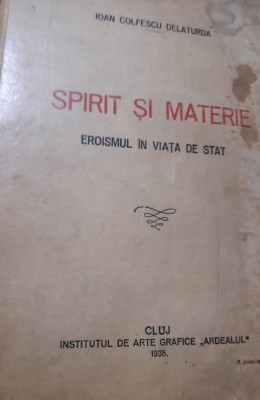 SPIRIT SI MATERIE EROISMUL IN VIATA DE STAT IOAN COLFESCU DELATURDA foto