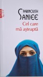Cel care ma asteapta - Parinoush Saniee (putin uzata) - Carte Beletristica